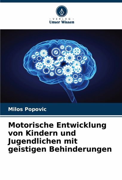 Motorische Entwicklung von Kindern und Jugendlichen mit geistigen Behinderungen Motorische Entwicklung von Kindern und Jugendlichen mit geistigen Behinderungen