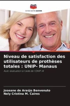 Niveau de satisfaction des utilisateurs de prothèses totales : UNIP- Manaus - de Araújo Benvenuto, Joseane;M. Caires, Nely Cristina