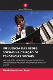 INFLUÊNCIA DAS REDES SOCIAIS NA CRIAÇÃO DE TENDÊNCIAS SOCIAIS: