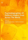 Psychobiographies Of Political Leaders From Across The World Psychobiographies Of Political Leaders From Across The World