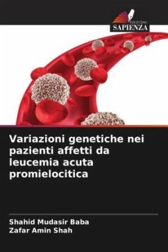 Variazioni genetiche nei pazienti affetti da leucemia acuta promielocitica - Baba, Shahid Mudasir;Shah, Zafar Amin