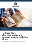 Heiliges Kino! Überlegungen zum Konzept des christlichen Kinos