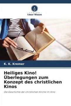 Heiliges Kino! Überlegungen zum Konzept des christlichen Kinos - K. Kremer, K.