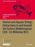 Human and Aquatic Beings: Interactions in and beyond the Eastern Mediterranean (3rd-1st Millennia BCE) Human and Aquatic Beings: Interactions in and beyond the Eastern Mediterranean (3rd-1st Millennia BCE)