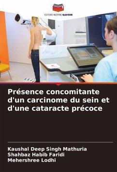 Présence concomitante d'un carcinome du sein et d'une cataracte précoce - Singh Mathuria, Kaushal Deep;Faridi, Shahbaz Habib;Lodhi, Mehershree