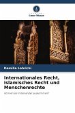 Internationales Recht, islamisches Recht und Menschenrechte