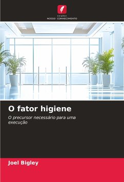 O fator higiene - Bigley, Joel