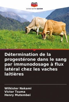 Détermination de la progestérone dans le sang par immunodosage à flux latéral chez les vaches laitières - Nakami, Wilkister;Tsuma, Victor;Mutembei, Henry