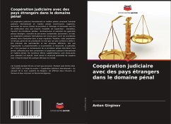 Coopération judiciaire avec des pays étrangers dans le domaine pénal - Girginov, Anton