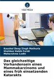 Das gleichzeitige Vorhandensein eines Mammakarzinoms und eines früh einsetzenden Katarakts