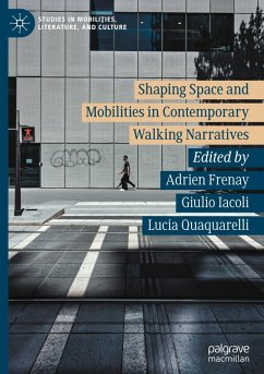 Shaping Space and Mobilities in Contemporary Walking Narratives