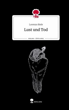 Lust und Tod. Life is a Story - story.one - Biele, Lorenzo