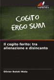 Il cogito ferito: tra alienazione e disincanto