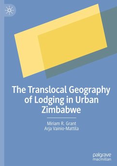 The Translocal Geography of Lodging in Urban Zimbabwe - Grant , Miriam R.;Vainio-Mattila, Arja