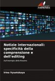 Notizie internazionali: specificità della comprensione e dell'editing Notizie internazionali: specificità della comprensione e dell'editing