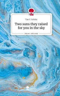 Cover Two suns they raised for you in the sky. Life is a Story - story.one