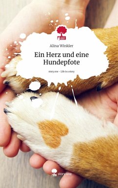 Ein Herz und eine Hundepfote. Life is a Story - story.one - Winkler, Alina