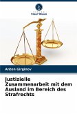 Justizielle Zusammenarbeit mit dem Ausland im Bereich des Strafrechts