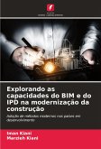 Explorando as capacidades do BIM e do IPD na modernização da construção Explorando as capacidades do BIM e do IPD na modernização da construção