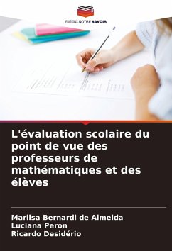 L'évaluation scolaire du point de vue des professeurs de mathématiques et des élèves - Bernardi de Almeida, Marlisa;Peron, Luciana;Desidério, Ricardo