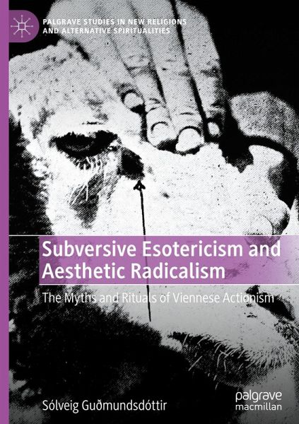 Subversive Esotericism and Aesthetic Radicalism Subversive Esotericism and Aesthetic Radicalism