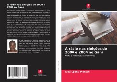 A rádio nas eleições de 2000 e 2004 no Gana - Opoku-Mensah, Aida