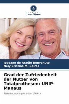 Grad der Zufriedenheit der Nutzer von Totalprothesen: UNIP-Manaus - de Araújo Benvenuto, Joseane;M. Caires, Nely Cristina