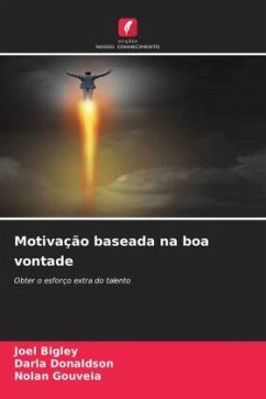 Motivação baseada na boa vontade - Bigley, Joel;Donaldson, Darla;Gouveia, Nolan