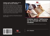 Cinéma sacré ! Réflexions sur le concept de cinéma chrétien Cinéma sacré ! Réflexions sur le concept de cinéma chrétien