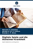 Digitale Spiele und die Alzheimer-Krankheit Digitale Spiele und die Alzheimer-Krankheit