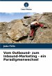 Vom Outbound- zum Inbound-Marketing -... - Bild 1