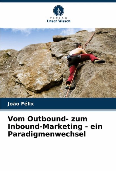 Vom Outbound- zum Inbound-Marketing - ein Paradigmenwechsel