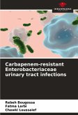 Carbapenem-resistant Enterobacteriaceae urinary tract infections Carbapenem-resistant Enterobacteriaceae urinary tract infections