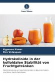 Hydrokolloide in der kolloidalen Stabilität von Fruchtgetränken