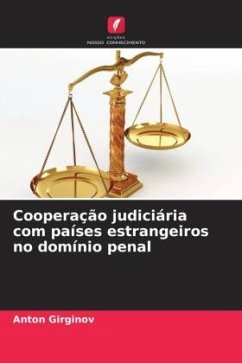 Cooperação judiciária com países estrangeiros no domínio penal - Girginov, Anton