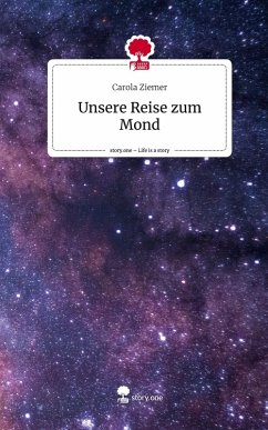 Cover Unsere Reise zum Mond. Life is a Story - story.one