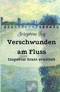 Verschwunden am Fluss - Tey, Josephine