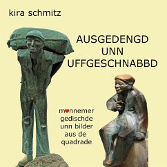 Ausgedengd unn Uffgeschnabbd - Schmitz, Kira