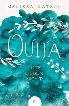 Ouija - Tote lieben nicht - Ratsch, Melissa