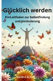 Glücklich werden Glücklich werden