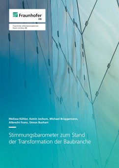 Stimmungsbarometer zum Stand der Transformation der Baubranche (eBook, PDF) - Köhler, Melissa; Jochum, Katrin; Brüggemann, Michael; Franz, Albrecht; Buchart, Simon