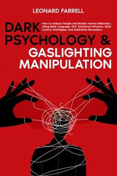 Dark Psychology & Gaslighting Manipulation (eBook, ePUB) - Farrell, Leonard