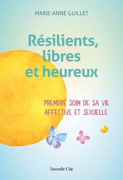 Résilients, libres et heureux (eBook, ePUB) - Guillet, Marie-Anne