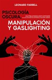 Psicología Oscura, Manipulación Y Gaslighting (eBook, ePUB)