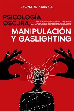 Psicología Oscura, Manipulación Y Gaslighting (eBook, ePUB) - Farrell, Leonard