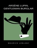 Arsène Lupin Gentleman Burglar (eBook, ePUB)