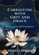 Caregiving with Grit and Grace (eBook,... - Bild 1