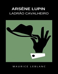 Arsène Lupin Ladrão Cavalheiro (traduzido) (eBook, ePUB) - Leblanc, Maurice