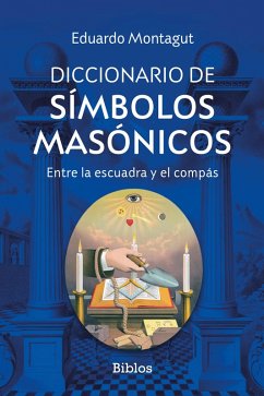 Diccionario de símbolos masónicos (eBook, ePUB) - Montagut, Eduardo