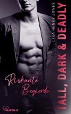Tall, Dark and Deadly - Riskante Begierde (eBook, ePUB) Tall, Dark and Deadly - Riskante Begierde (eBook, ePUB)